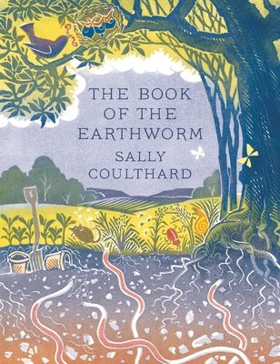 The Book of the Earthworm - Coulthard, Sally