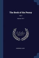 The Book of the Peony: 1917; Volume 1917