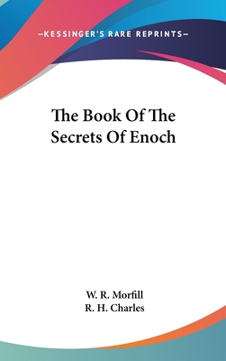 The Book Of The Secrets Of Enoch - Morfill, W R, M.A. (Translated by), and Charles, R H (Editor)