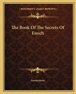 The Book of the Secrets of Enoch - Anonymous