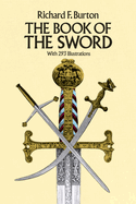 The Book of the Sword: With 293 Illustrations