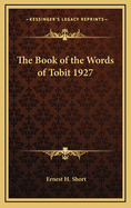 The Book of the Words of Tobit 1927