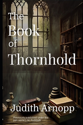 The Book of Thornhold - Arnopp, Judith