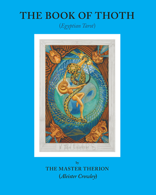 The Book of Thoth: Egyptian Tarot - Crowley, Aleister