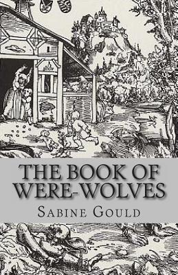 The Book of Were-Wolves - Gould, Sabine Baring