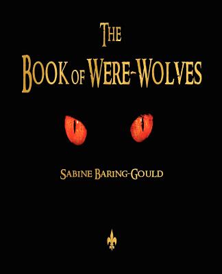 The Book of Were-Wolves - Sabine Baring-Gould