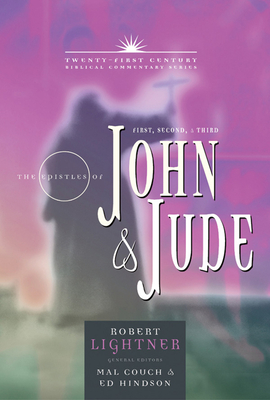 The Books of 1, 2, 3 John and Jude, Volume 15: Forgiveness, Love, & Courage - Lightner, Robert, and Hindson, Ed (Editor), and Couch, Mal (Editor)