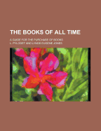 The Books of All Time: A Guide for the Purchase of Books