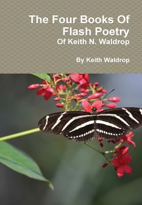 The Books Of Flash Poetry Of Keith N. Waldrop - Waldrop, Keith