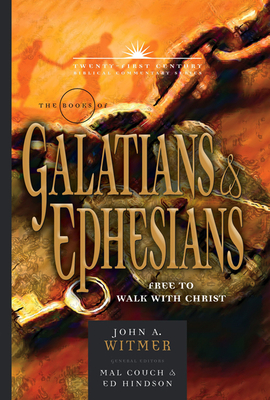 The Books of Galatians & Ephesians: By Grace Through Faith - Witmer, John, Dr., and Couch, Mal, and Hindson, Ed (Editor)