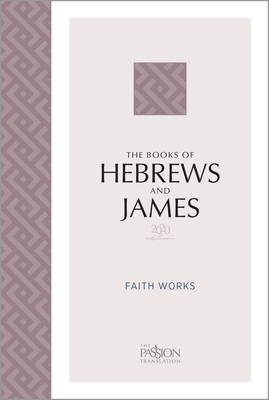 The Books of Hebrews and James (2020 Edition): Faith Works - Simmons, Brian