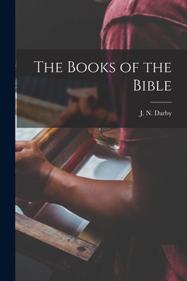 The Books of the Bible - Darby, J N