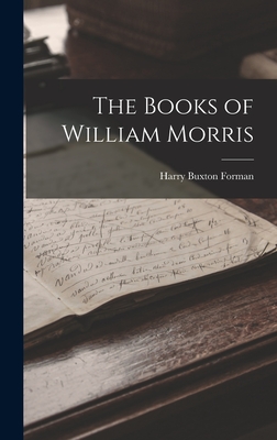 The Books of William Morris - Forman, Harry Buxton