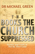 The Books the Church Suppressed: Fiction and Truth in The Da Vinci Code