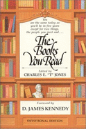 The Books You Read - Jones, Charles E, and Kennedy, D James, Dr., PH.D. (Foreword by)