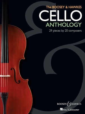 The Boosey & Hawkes Cello Anthology: 29 Pieces by 20 Composers - Hal Leonard Corp (Creator)