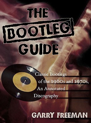 The Bootleg Guide - Freeman, Garry