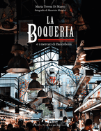 The Boqueria: And the Markets of Barcelona