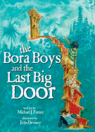 The Bora Boys and the Last Big Door - Feeney, Michael J, and Barsanti, Bob (Editor), and Mannix, Rebekah (Editor)