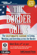 The Border Guide: The Ultimate Guide to Living, Investing and Working Across the Border