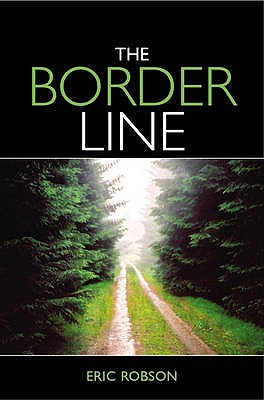 The Border Line: The Story of the England-Scotland Border - Robson, Eric