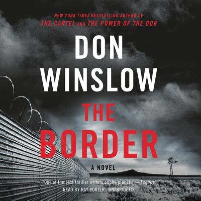 The Border - Winslow, Don, and Porter, Ray (Read by)