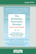The Borderline Personality Disorder, Survival Guide: Everything You Need to Know About Living with BPD (16pt Large Print Edition)
