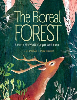 The Boreal Forest: A Year in the World's Largest Land Biome - Carmichael, L E
