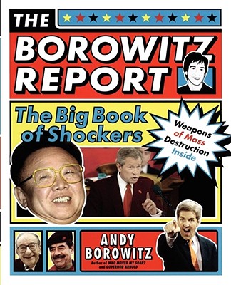 The Borowitz Report: The Big Book of Shockers - Borowitz, Andy