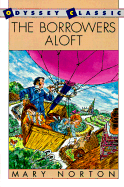 The Borrowers Aloft: With the Short Tale Poor Stainless - Norton, Mary