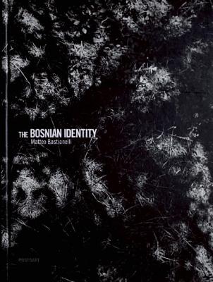 The Bosnian Identity - Bastianelli, Matteo