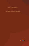 The Boss of Little Arcady