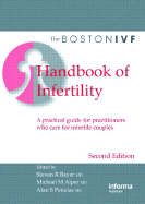 The Boston IVF Handbook of Infertility: A Practical Guide for Practitioners Who Care for Infertile Couples