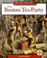 The Boston Tea Party - Burgan, Michael