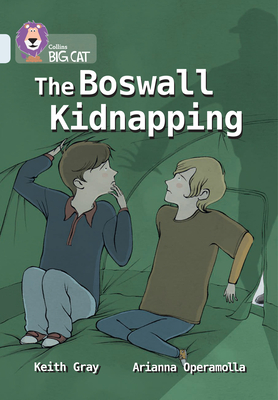 The Boswall Kidnapping: Band 17/Diamond - Gray, Keith, and Collins Big Cat (Prepared for publication by)