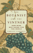 The Botanist and the Vintner: How Wine Was Saved for the World