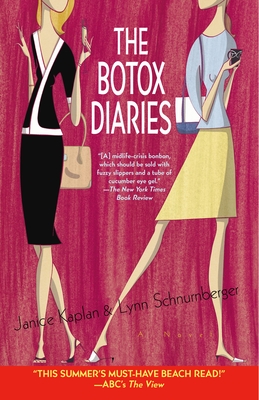 The Botox Diaries - Kaplan, Janice, and Schnurnberger, Lynn