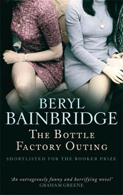 The Bottle Factory Outing: Shortlisted for the Booker Prize, 1974 - Bainbridge, Beryl
