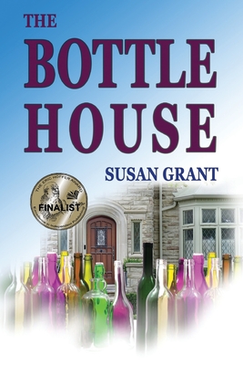 The Bottle House - Grant, Susan