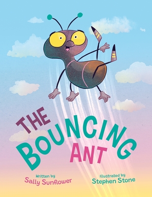 The Bouncing Ant - Sunflower, Sally