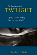 The Boundaries of Twilight: Czecho-Slovak Writing from the New World