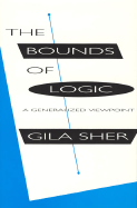 The Bounds of Logic: A Generalized Viewpoint - Sher, Gila