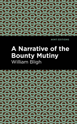The Bounty Mutiny - Bligh, William, and Editions, Mint (Contributions by)