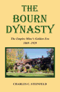The Bourn Dynasty: The Empire Mine's Golden Era 1869-1929