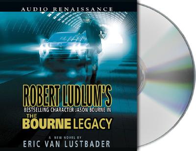 The Bourne Legacy - Lustbader, Eric Van, and Sowers, Scott (Read by), and Brick, Scott (Read by)