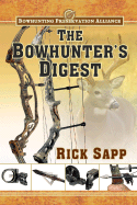 The Bowhunter's Digest - Sapp, Rick