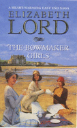 The Bowmaker Girls - Lord, Elizabeth