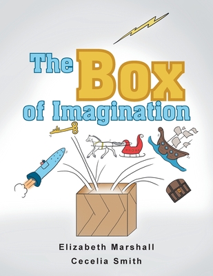 The Box of Imagination - Marshall, Elizabeth, and Smith, Cecelia