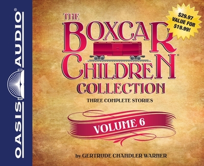 The Boxcar Children Collection, Volume 6 - Warner, Gertrude Chandler, and Gregory, Tim (Narrator), and Lilly, Aimee (Narrator)