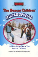 The Boxcar Children Winter Special: The Mystery in the Snow/The Mystery on Blizzard Mountain/The Mystery at Snowflake Inn - Warner, Gertrude Chandler (Creator)